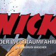 Andreas C. Knigge: Der Griff nach den Sternen - Zum 90 jährigen Hansrudi Wäscher-Geburtstag und 60 jährigem Nick, der Weltraumfahrer-Jubiläum