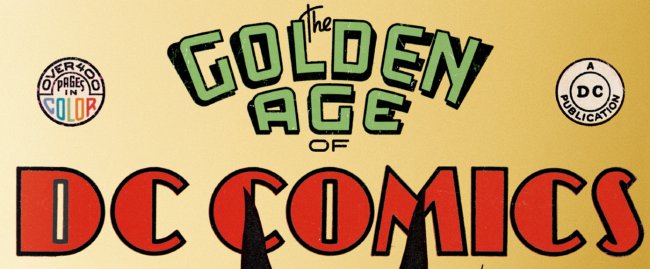 The Golden Age of DC Comics: 1935 - 1956